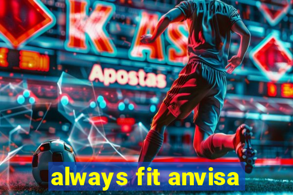 always fit anvisa